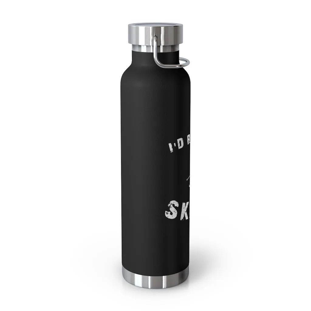 I'd rather be Skiing, Vacuum Insulated Bottle, Skiing Bottle, Skier Gifts