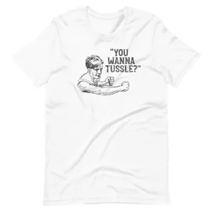 "You Wanna Tussle?" Boxer Short-Sleeve Unisex T-Shirt